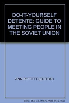Hardcover DO-IT-YOURSELF DETENTE: GUIDE TO MEETING PEOPLE IN THE SOVIET UNION Book