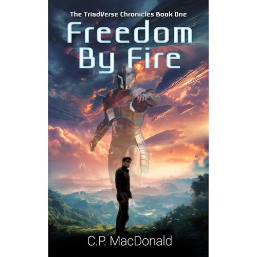 Freedom By Fire Audiolibro Por C.P. MacDonald arte de portada