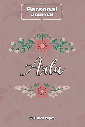 Arla Notebook Journal Personal Diary Personalized Name 120 pages Lined (6x9 inches) (15x23cm)