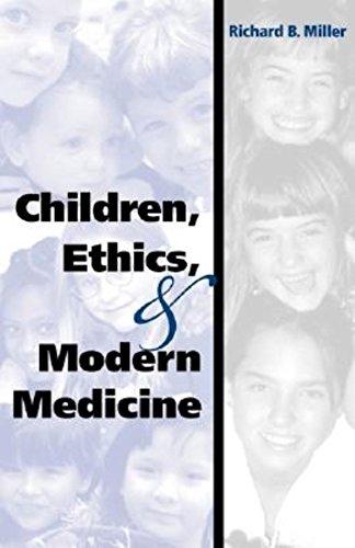 Children, Ethics, and Modern Medicine (Medical Ethics)