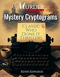 Mystery Cryptogram Puzzle Book Stories For Adults Vol 2: Classic Novella Who Done It Thrillers (Classic Thriller Novella Cryptograms)
