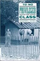To No Privileged Class: The Rationalization of Homesteading and Rural Life in the Early Twentieth-Century American West (Charles Redd Monographs in Western History) 0941214591 Book Cover