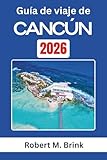 Guía de viaje de Cancún 2026: Explora el patrimonio cultural, los paisajes costeros y las experiencias al aire libre en la costa caribeña de México