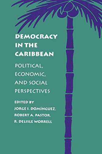 Democracy in the Caribbean: Political, Economic, and Social Perspectives (A World Peace Foundation Study)