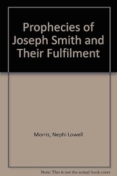 Hardcover Prophecies of Joseph Smith and Their Fulfilment Book