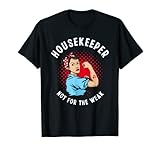 Womens Housekeeper Not For The Weak Housekeeping T-Shirt
