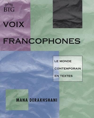 Voix Francophones: Le Monde Francophone En Textes : Advance French Reader (Bridging the Gap Series)