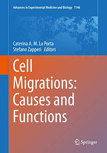 Cell Migrations: Causes and Functions (Advances in Experimental Medicine and Biology, 1146, Band 1146)