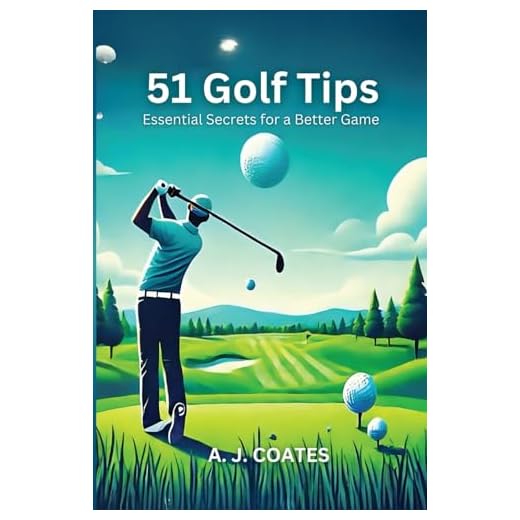 51 Golf Tips: Essential Secrets for a Better Game