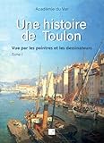  Une histoire de Toulon : Vue par les peintres et les dessinateurs