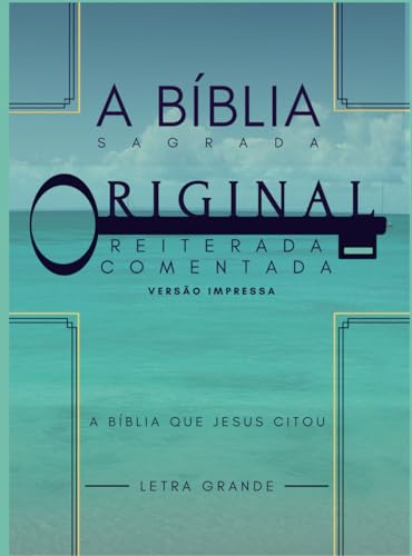A BÍBLIA SAGRADA ORIGINAL REITERADA COMENTADA: COMPARAÇÕES ENTRE OS TEXTOS SEPTUAGINTA, ROLOS DO MAR MORTO, PESHITA, SAMARITANO (Portuguese Edition) - BARBER, TIMOTHY