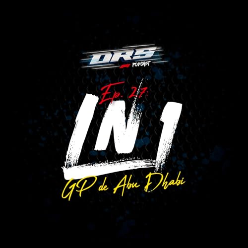 Ep. 27: LN1 - GP de Abu Dhabi
