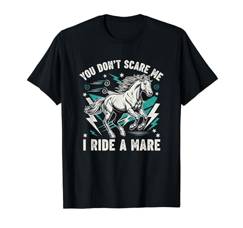 You Dont Scare Me I Ride A Mare Horse �n�p �J�E�{�[�C �� T�V���c