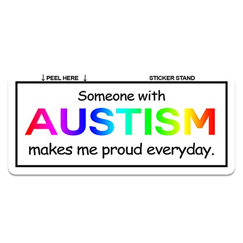 Autism Awareness Someone with Autism Makes Me Proud Everyday Bumper Sticker Decal