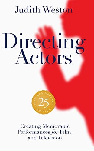 Directing Actors - 25th Anniversary Edition: Creating Memorable Performances for Film and Television