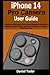 Produktbild iPhone 14 Pro Camera User Guide: A Complete Practical Manual With Step By Step Illustration & Instruction For Beginners & Seniors To Master Apple iPhone Videography & Photography. iOS 16 Tips & Tricks
