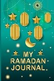 My Ramadan Journal: 30 days of Prayer Ramadan activitis Tracking planner, Daily Dua’s and Islamic Facts & Ramadan Gift for Muslim Kids and Adults of all ages