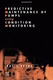 Predictive Maintenance of Pumps Using Condition Monitoring