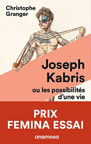 Joseph Kabris ou les possibilités d'une vie 1780-1822 Gratuit