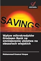 Wplyw mikrokredytów Grameen Bank na zmniejszenie ubóstwa na obszarach wiejskich 6209265979 Book Cover