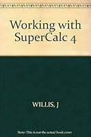 Working with SuperCalc 4 0830628142 Book Cover