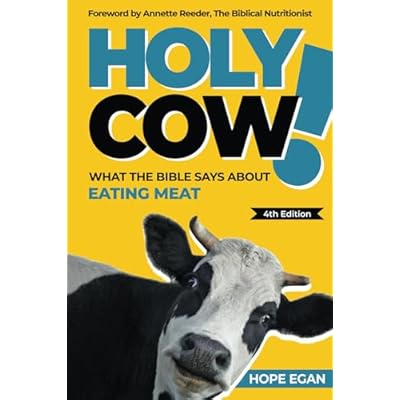 Holy Cow! What the Bible Says about Eating Meat