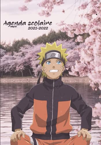Agenda Scolaire 2021 2022 Naruto: couverture pour Garçon et fille | Agenda Scolaire Journalier et semainier 2021-2022, Primaire, college, Lycée, Etudiant, Toute l'année scolaire avec calendrier des vacances scolaires | Agenda anime manga bande dessinée
