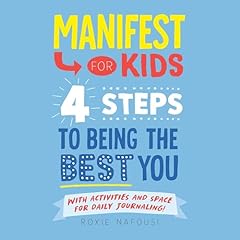Manifest for Kids: 4 Steps to Being the Best You Audiolibro Por Roxie Nafousi arte de portada