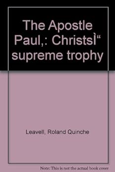 Unknown Binding The Apostle Paul: ChristsÌ Supreme Trophy Book