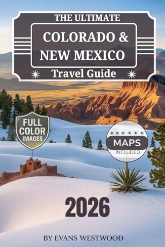 The Ultimate Colorado & New Mexico Travel Guide 2026: Hidden Gems, Scenic Drives, Family Adventures & Luxury Escapes Across the Southwest USA