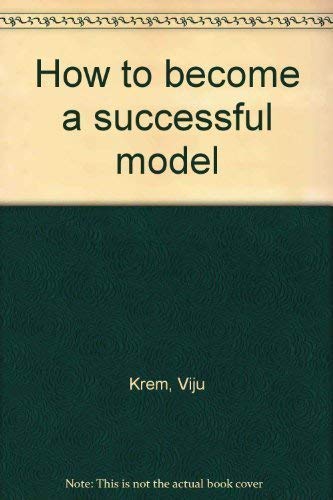 How to become a successful model 0668036265 Book Cover