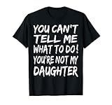 You're Not My Daughter Gifts for Father & Mother
