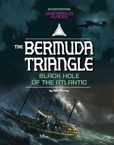 Bermuda Triangle, Black Hole of the Atlantic (Investigating Mysterious Places)