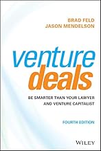 Venture Deals: Be Smarter Than Your Lawyer and Venture Capitalist
