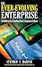 The Ever-Evolving Enterprise: Guidelines for Creating Your Company's Future