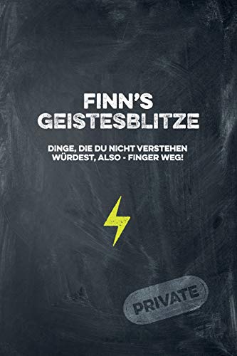 Finn's Geistesblitze - Dinge, die du nicht verstehen würdest, also - Finger weg! Private: Cooles Notizbuch ca. A5 für alle Männer 108 Seiten mit Punkteraster (German Edition)