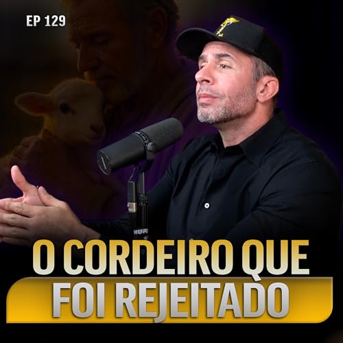 『O CORDEIRO QUE FOI REJEITADO - ASPD PODCAST 129』のカバーアート