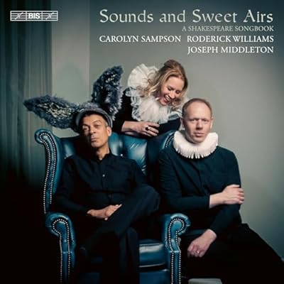 Sounds and Sweet Airs - A Shakespeare Songbook