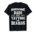Awesome Dads Have Tattoos and Beards T Shirt Fathers Day
