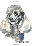 Dog Log Book: A Poodle Themed Vaccination Record Book, Medical Journal and Pet Organizer for Dogs