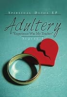ADULTERY "Experience Was My Teacher" 1503525554 Book Cover
