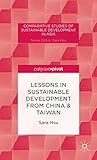 Lessons in Sustainable Development from China & Taiwan (Comparative Studies of Sustainable Development in Asia)