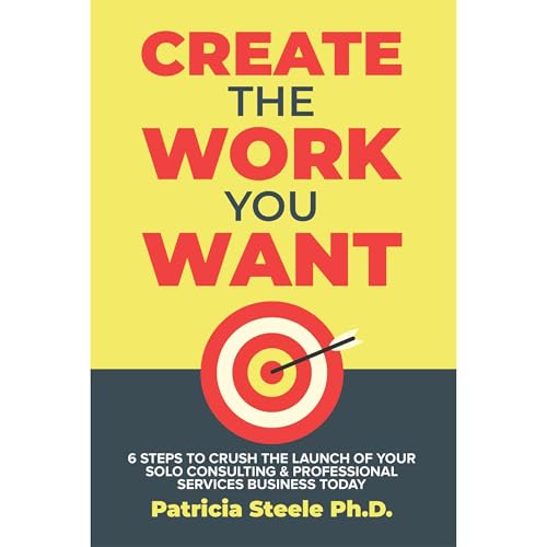 Create the Work You Want by Patricia Steele episode artwork