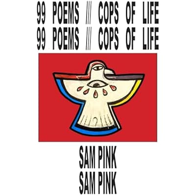 99 Poems///Cops of Life