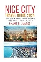 NICE CITY TRAVEL GUIDE 2024 (Travel Guides) B0DFB6HY4V Book Cover