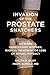 Invasion of the Prostate Snatchers: No More Unnecessary Biopsies, Radical Treatment or Loss of Sexual Potency