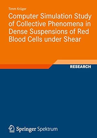 Computer Simulation Study of Collective Phenomena in Dense Suspensions of Red Blood Cells under Shear 2012th Edition book cover