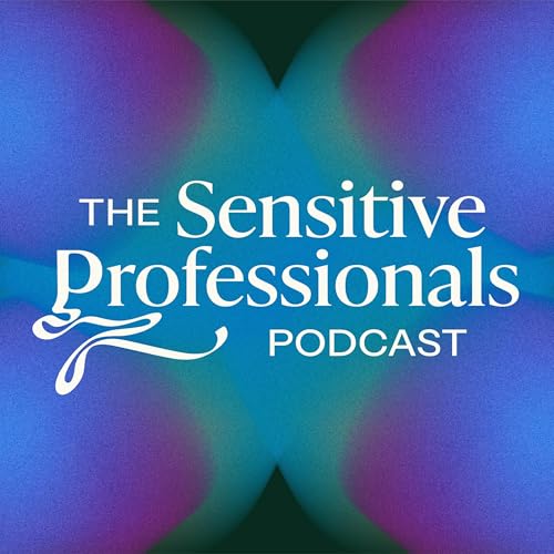 Introducing The Sensitive Professionals Podcast