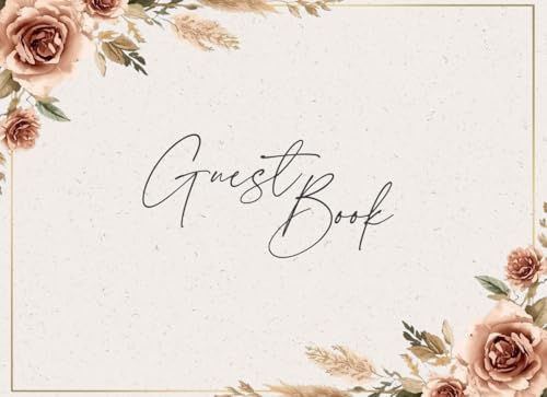Wedding Guest Book: Dusty Pink Roses and Pampas Grass, Elegant Rustic Sign In Book for Receptions, Chic Bohemian Dried Floral Keepsake for Newlyweds