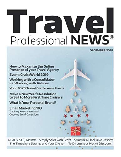 Travel Professional News - December 2019: Maximize your Online Presence, CruiseWorld 2019, 2020 Conference Plan, Email Marketing for Travel Agents and Much More!